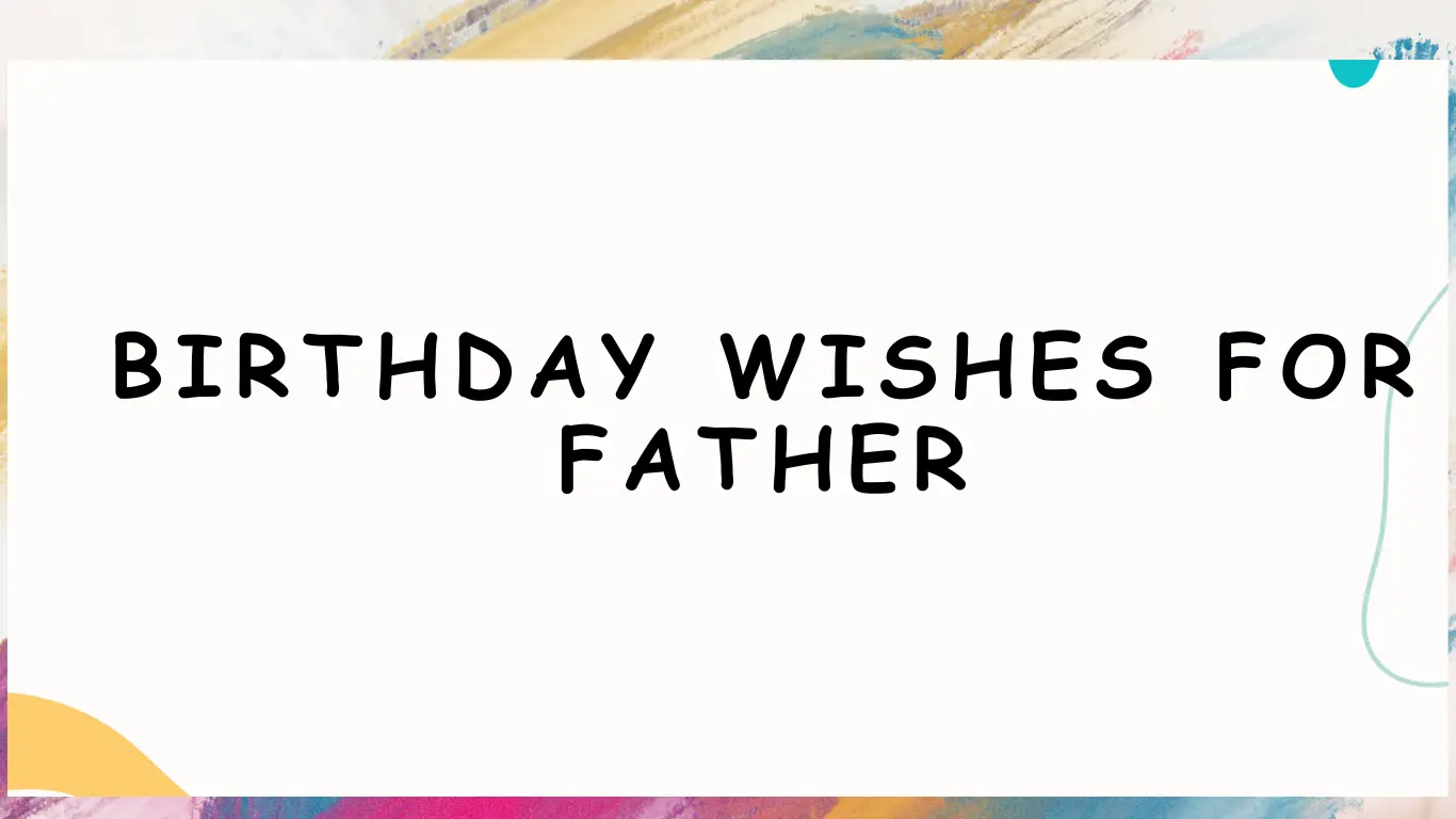 Birthday wishes for father