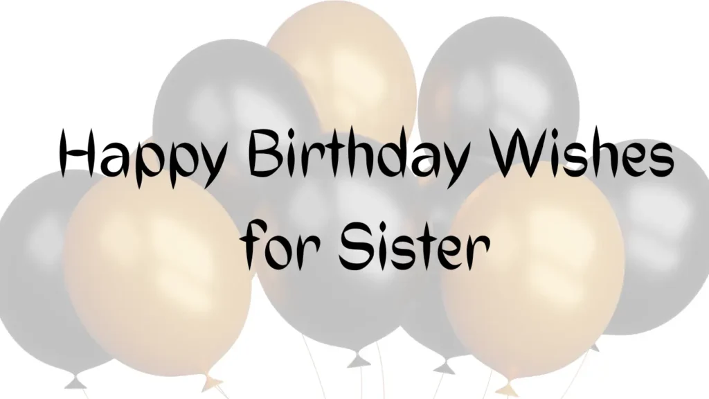 Happy Birthday Wishes for Sister