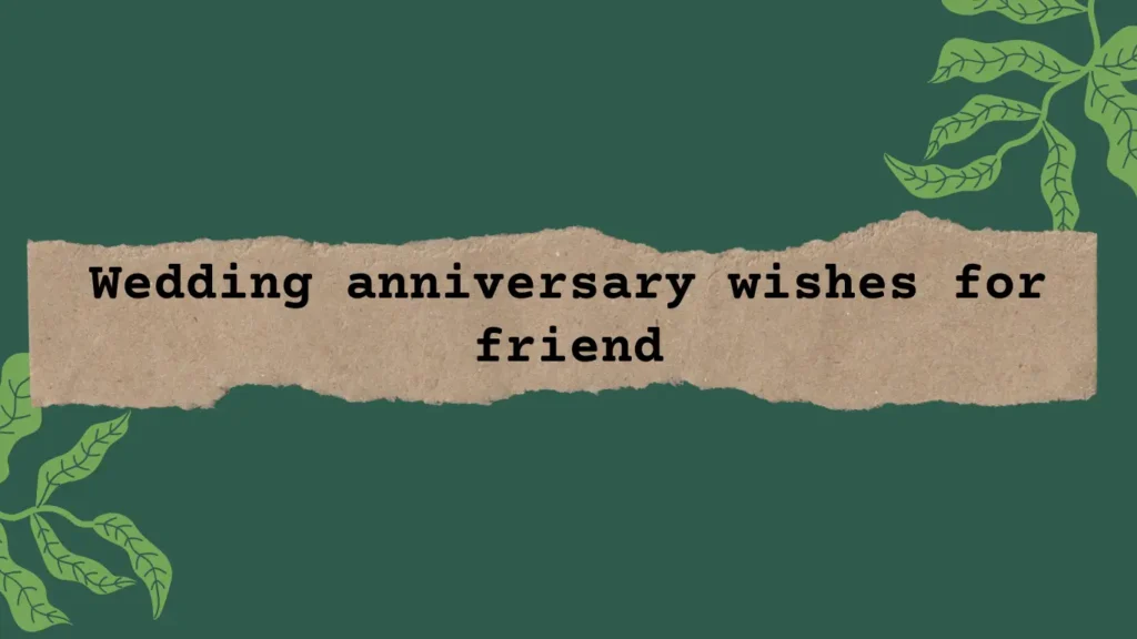 Wedding Anniversary Wishes for Friend